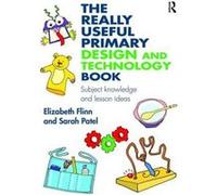 The Really Useful Primary Design and Technology Book by Sarah Patel Inconnu (Auteur)