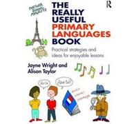 The Really Useful Primary Languages Book by Alison Taylor Jayne Wright, Alison Taylor (Auteur)