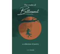 The Realm Of Bittersweet: A Collection Of Poetry