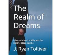 The Realm of Dreams: Interpretation, Lucidity, and the Mind's Hidden Depths