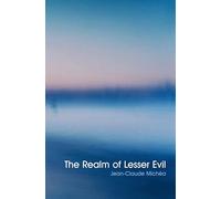 The Realm of Lesser Evil: An Essay on Liberal Civilization