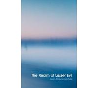 The Realm of Lesser Evil: An Essay on Liberal Civilization