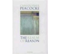 The Realm of Reason Christopher Peacocke (Auteur)