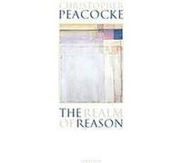 The Realm of Reason Christopher Peacocke (Auteur)