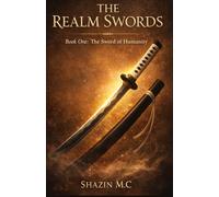 THE REALM SWORDS: Book One: The Sword of Humanity