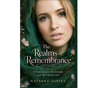 The Realms of Remembrance: Stories of Wonder and Belonging