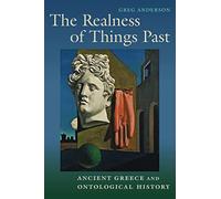 The Realness of Things Past: Ancient Greece and Ontological History