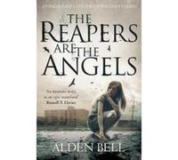 The Reapers are the Angels - [Version Originale] Alden Bell (Auteur)