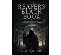 The Reapers Black Book: The Inner Doctrine of Illusion, Execution, and Return