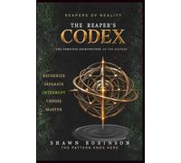The Reaper's Codex: The Complete Architecture of Reapers of Reality
