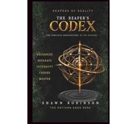 The Reaper's Codex: The Complete Architecture of Reapers of Reality