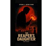 The Reaper's Daughter: Episode 2 - Storm Before
