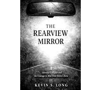 THE REARVIEW MIRROR: Identity Collapse and the Courage to Rise from Below Zero