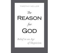 The Reason for God: Belief in an Age of Skepticism