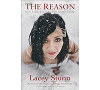 The Reason: How I Discovered A Life Worth Living