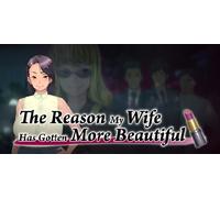 The Reason My Wife Has Gotten More Beautiful (PC)