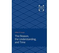The Reason, the Understanding, and Time