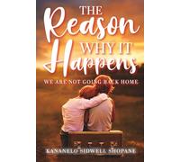 THE REASON WHY IT HAPPENS: WE ARE NOT GOING BACK HOME