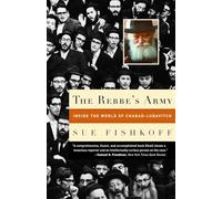 The Rebbe's Army: Inside the World of Chabad-Lubavitch