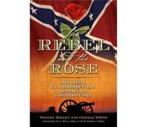 The Rebel and the Rose by Gerald White Gerald White, Wesley Millett (Auteur)