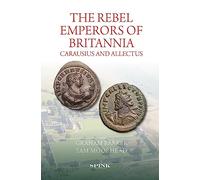 The Rebel Emperors of Britannia: Carausius and Allectus