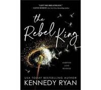 The Rebel King by Kennedy Ryan Kennedy Ryan (Auteur)