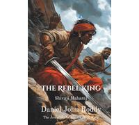 The Rebel King: Shivaji Maharaj