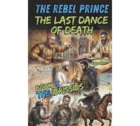 The Rebel Prince | The Last Dance of Death: The Idrissids - Book 5 | Moroccan History Collection for Young Readers