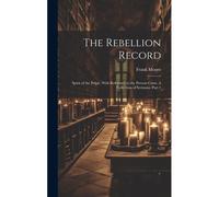 The Rebellion Record: Spirit Of The Pulpit, With Reference To The Present Crisis: A Collection Of Sermons: Part 1