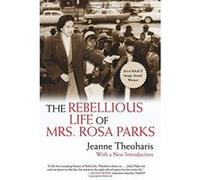 The Rebellious Life of Mrs. Rosa Parks