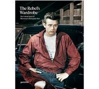 The rebel's wardrobe Gestalten (Edité par), Bryan Szabo (Edité par), Thomas Stege Bojer (Edité par)