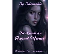 The Rebirth Of A Scorned Heiress