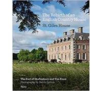 The Rebirth Of An English Country House: St Giles House