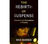 The Rebirth of Suspense: Slowness and Atmosphere in Cinema