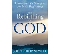 The Rebirthing of God by John Philip John Philip Newell Newell John Philip Newell (Auteur)