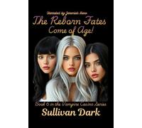 The Reborn Fates come of Age: Book 6 in the Vampire Casino Series