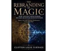 The Rebranding of Magic: How Ancient Mind Power Became Quantum Manifestation