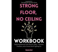 The Rebuilt Dream from Strong Floor, No Ceiling Workbook: Exploring Renewal with Oliver B. Libby - Fairness, Freedom, and a Future Worth Fighting For