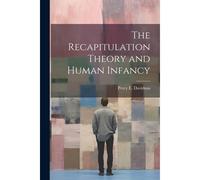 The Recapitulation Theory And Human Infancy