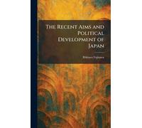 The Recent Aims and Political Development of Japan