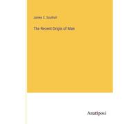 The Recent Origin Of Man