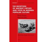 The Reception Of Ancient Virtues And Vices In Modern Popular Culture