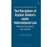 The Reception of Asylum Seekers under International Law - [Version Originale] Lieneke Slingenberg (Auteur)