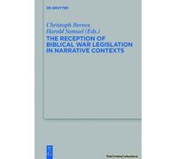 The Reception Of Biblical War Legislation In Narrative Contexts