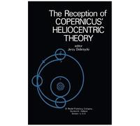 The Reception Of Copernicus' Heliocentric Theory