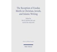 The Reception of Exodus Motifs in Christian, Jewish, and Islamic Writings