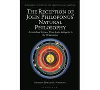 The Reception of John Philoponus Natural Philosophy - Bloomsbury Publishing PLC - Bloomsbury Publishing PLC - Livre en Anglais - Hardback Bloomsbury Publishing PLCBloomsbury Publishing PLC (Auteur)