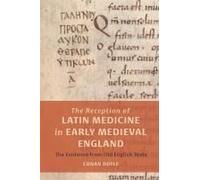 The Reception Of Latin Medicine In Early Medieval England