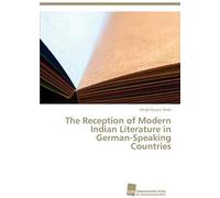 The Reception Of Modern Indian Literature In German-Speaking Countries