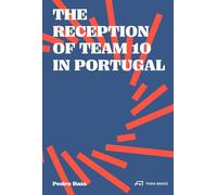 The Reception of Team 10 in Portugal /anglais